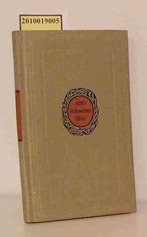 Schweres Blut Juhani Aho. [Aus d. Finn. von Gustav Schmidt. Mit Nachw. von Peter Krüger]