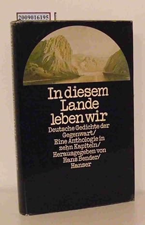 Seller image for In diesem Lande leben wir dt. Gedichte d. Gegenwart e. Anthologie in 10 Kap. / hrsg. von Hans Bender for sale by ralfs-buecherkiste