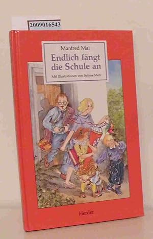 Bild des Verkufers fr Endlich fngt die Schule an Manfred Mai zum Verkauf von ralfs-buecherkiste