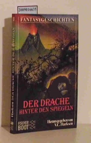 Der Drache hinter den Spiegeln Fantasygeschichten / hrsg. von V. C. Harksen