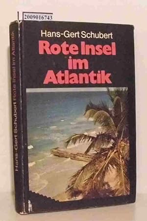 Bild des Verkufers fr Rote Insel im Atlantik unterwegs zwischen Havanna u. Santiago de Cuba / Hans-Gert Schubert zum Verkauf von ralfs-buecherkiste