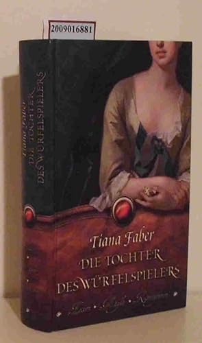 Image du vendeur pour Die Tochter des Wrfelspielers historischer Roman / Tiana Faber mis en vente par ralfs-buecherkiste