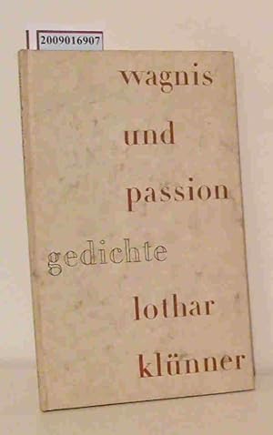 Seller image for Wagnis und Passion Lothar Klnner for sale by ralfs-buecherkiste