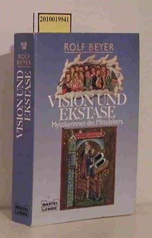 Bild des Verkufers fr Vision und Ekstase Mystikerinnen des Mittelalters / Rolf Beyer zum Verkauf von ralfs-buecherkiste