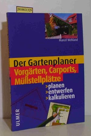 Der Gartenplaner - Vorgärten, Carports, Müllstellplätze. Planen, entwerfen, kalkulieren