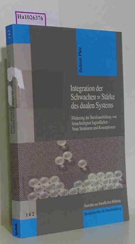 Seller image for Integration der Schwachen = St�rke des dualen Systems (=Berichte zur beruflichen Bildung Heft 162). for sale by ralfs-buecherkiste