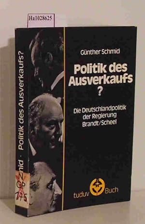 Bild des Verkufers fr Politik des Ausverkaufs? Die Deutschlandpolitik der Regierung Brandt / Scheel. zum Verkauf von ralfs-buecherkiste