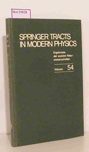 Bild des Verkufers fr Springer Tracts in Modern Physics (= Ergebnisse der exakten Naturwissenschaften Vol. 54). zum Verkauf von ralfs-buecherkiste