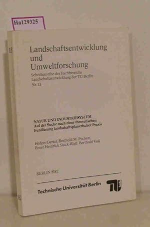 Bild des Verkufers fr Natur und Industriesystem. Auf der Suche nach einer theoretischen Fundierung landschaftsplanerischer Praxis. ( = Landschaftsentwicklung und Umweltforschung, 13) . zum Verkauf von ralfs-buecherkiste