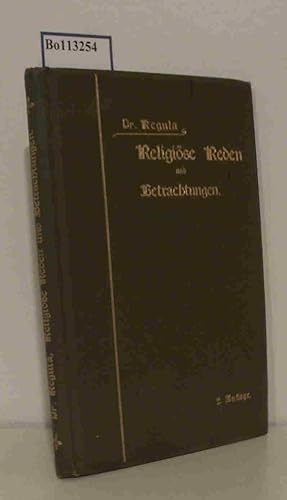 Religiöse Reden und Betrachtungen von Dr. Regula, Pastor zu St. Marien in