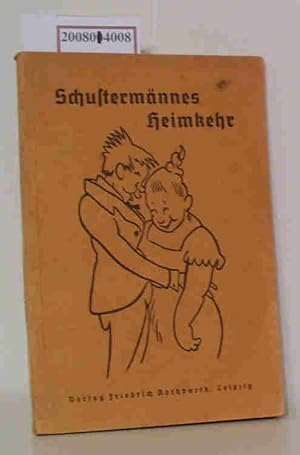 Imagen del vendedor de Schustermnnes Heimkehr Humorist. Erzhlg / Ludwig Hynitzsch, Serie "Schustermnne" Band 4 a la venta por ralfs-buecherkiste