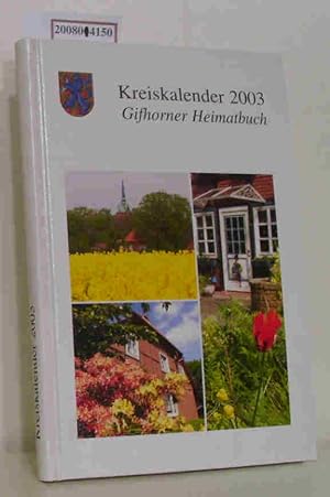 Image du vendeur pour Kreiskalender 2003. Gifhorner Heimatbuch fr das Jahr 2003 mis en vente par ralfs-buecherkiste