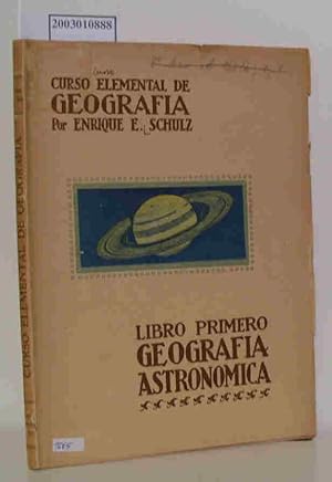 Curso Elemental de Geografia - Libro Primero Geografia Astronomica Vom Autor 1926 signiert worden