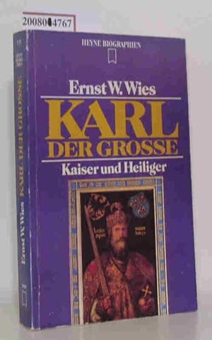 Bild des Verkufers fr Karl der Grosse Kaiser und Heiliger / Ernst W. Wies zum Verkauf von ralfs-buecherkiste