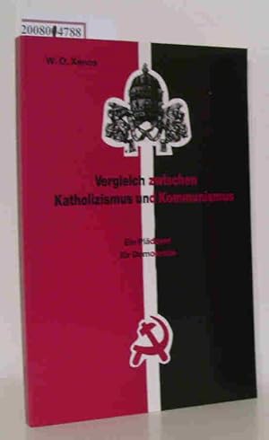 Bild des Verkufers fr Vergleich zwischen Katholizismus und Kommunismus e. Pldoyer fr Demokratie / W. O. Xenos zum Verkauf von ralfs-buecherkiste