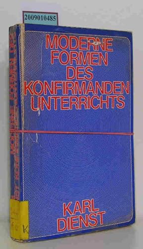 Seller image for Moderne Formen des Konfirmandenunterrichts Karl Dienst for sale by ralfs-buecherkiste