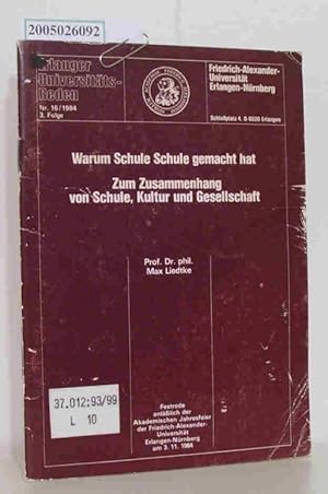 Bild des Verkufers fr Warum Schule Schule gemacht hat zum Zusammenhang von Schule, Kultur und Gesellschaft Festrede anlsslich der Akademischen Jahresfeier der Friedrich-Alexander-Universitt Erlangen-Nrnberg am 3.11.1984 zum Verkauf von ralfs-buecherkiste