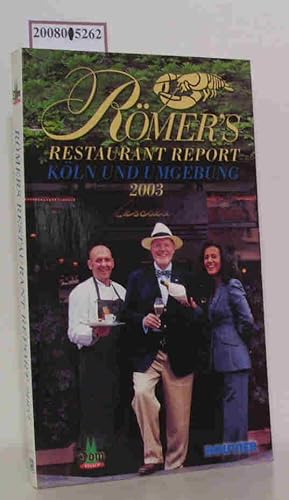 Bild des Verkufers fr Rmers Restaurant Report 2003. Kln und Umgebung zum Verkauf von ralfs-buecherkiste