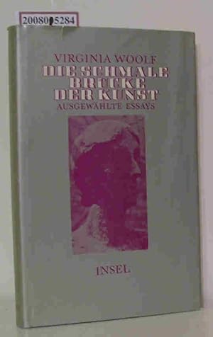 Bild des Verkufers fr Die schmale Brcke der Kunst ausgew. Essays / Viginia Woolf. [Aus. d. Engl. bertr. von Barbara Cramer-Nauhaus . Hrsg. mit e. Nachw. u. Anm. von Wolfgang Wicht] zum Verkauf von ralfs-buecherkiste