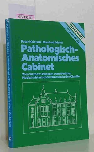 Imagen del vendedor de Pathologisch-Anatomisches Cabinet vom Virchow-Museum zum Berliner Medizinhistorischen Museum in der Charit a la venta por ralfs-buecherkiste