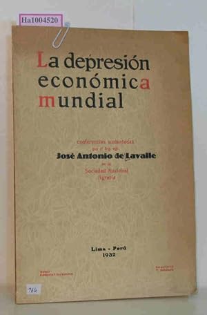 Seller image for La depresion economica mundial. Conferencias sustentadas en la Sociedad Nacional Agraria [Lima - Peru]. for sale by ralfs-buecherkiste