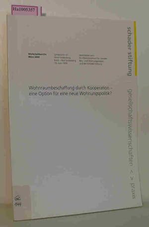 Bild des Verkufers fr Wohnraumbeschaffung durch Kooperation - eine Option fr eine neue Wohnungspolitik? Werkstattbericht Mrz 2000 zum Verkauf von ralfs-buecherkiste