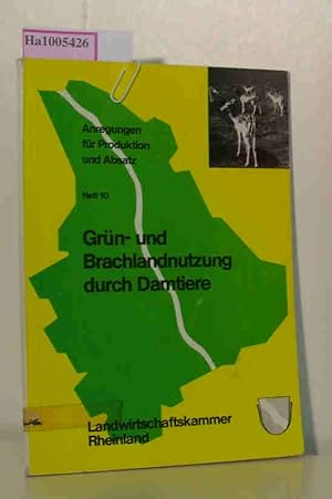 Seller image for Grn- und Brachlandnutzung durch Damtiere Anregungen fr Produktion und Absatz Heft 10 for sale by ralfs-buecherkiste