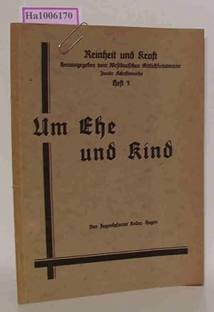 Immagine del venditore per Um Ehe und Kind. Zweite Schriftenreihe Reinheit und Kraft Heft 3 venduto da ralfs-buecherkiste