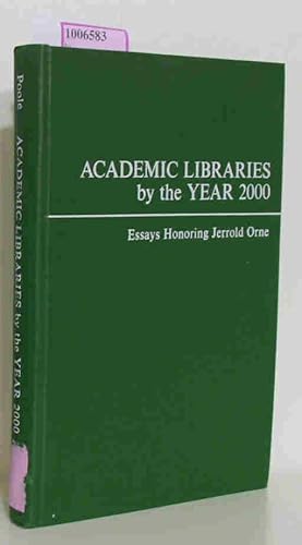 Immagine del venditore per Academic Libraries by the Year 2000 - Essay Honoring Jerrold Orne. venduto da ralfs-buecherkiste