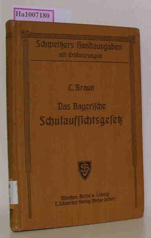 Bild des Verkufers fr Das Bayerische Schulaufsichtsgesetz vom 1. August 1922 - Mit Erluterungen und einem Anhang. Schweitzers Handausgaben mit Erluterungen zum Verkauf von ralfs-buecherkiste