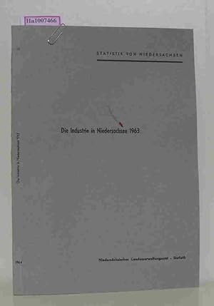 Seller image for Die Industrie in Niedersachsen 1963 / Jahresergebnisse der amtlichen Industriestatistik. Statistik von Niedersachsen - Band 55 / Zugleich Statistischer Bericht *E I 1-j / 63 for sale by ralfs-buecherkiste