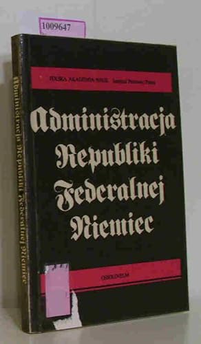 Seller image for Administracja Republiki Federalnej Niemiec - Polska Akademia Nauk. Instytut Panstwa i Prawa. for sale by ralfs-buecherkiste