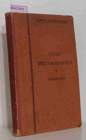 Ovids Metamorphosen - Erklärungen in Auswahl nebst einigen Abschnitten aus seinen elegischen Dich...