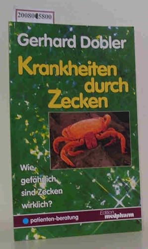 Seller image for Krankheiten durch Zecken wie gefhrlich sind Zecken wirklich? / von Gerhard Dobler for sale by ralfs-buecherkiste