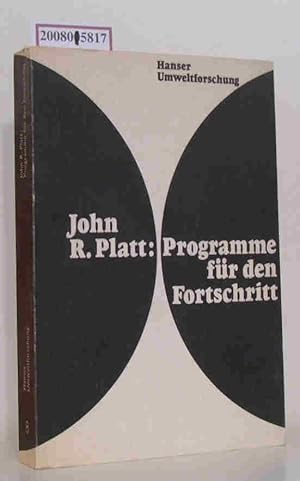 Seller image for Programme fr den Fortschritt John R. Platt. [bers. aus d. Amerikan.: Peter Andrews u.a.] for sale by ralfs-buecherkiste