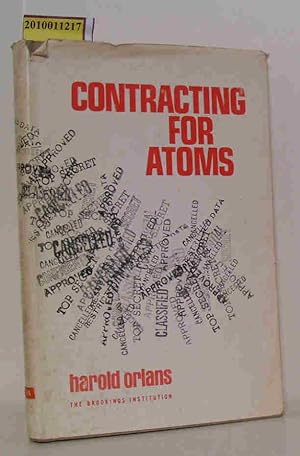 Bild des Verkufers fr Contracting for Atoms A Study of Public Policy Issues Posed by the Atomic Energy Commission's Contracting for Research, Development, and Managerial Services zum Verkauf von ralfs-buecherkiste