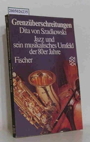 Image du vendeur pour Grenzberschreitungen Jazz und sein musikalisches Umfeld der 80er Jahre mis en vente par ralfs-buecherkiste