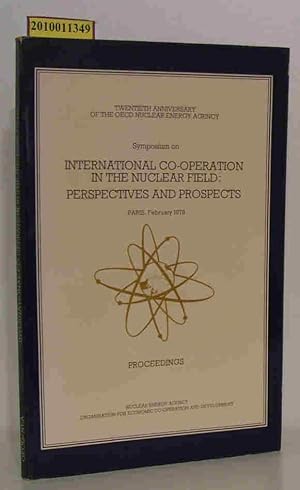 Bild des Verkufers fr Symposium on International Co-Operation in the Nuclear Field: Perspectives and Prospects zum Verkauf von ralfs-buecherkiste