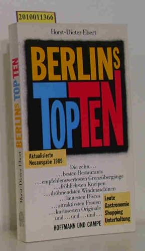 Berlins Top ten [Leute, Gastronomie, Shopping, Unterhaltung] / Horst-Dieter Ebert (Hrsg.)