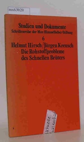 Bild des Verkufers fr Die Rohstoffprobleme des Schnellen Brters Eine Analyse der Versorgung Schneller Brter und seiner Nebenanlagen mit den Stahlveredlern Chrom und Molybdn zum Verkauf von ralfs-buecherkiste