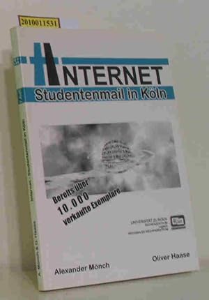 Seller image for Internet - Studentenmail in Kln. Teil I: Grundlagen, Teil II: Wege ins Netz, Teil III: Anwendungen und Dienste for sale by ralfs-buecherkiste