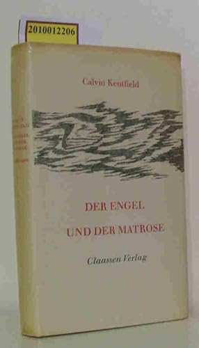 Der Engel und der Matrose Erzählungen / Calvin Kentfield. [Aus d. Amerikan. von Inge Marten]