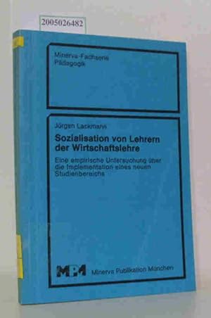 Seller image for Sozialisation von Lehrern der Wirtschaftslehre Eine empirische Untersuchung ber die Implementation eines neuen Studienbereichs for sale by ralfs-buecherkiste