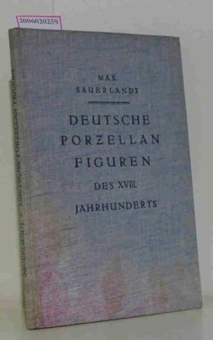 Bild des Verkufers fr Deutsche Porzellanfiguren des XVIII Jahrhunderts 124 Abbildungen nebst einer Einleitung und einem Verzeichnis der Lebensdaten der bedeutendsten Modelleure der deutschen Porzellanmanufakturen zum Verkauf von ralfs-buecherkiste