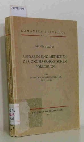 Bild des Verkufers fr Aufgaben und Methoden der onomasiologischen Forschung Eine entwicklungsgeschichtl. Darst. / Bruno Quadri zum Verkauf von ralfs-buecherkiste