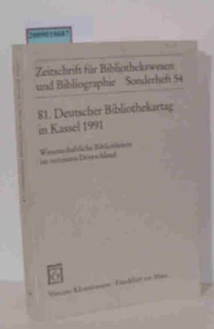 Seller image for 81. Deutscher Bibliothekartag in Kassel 1991 Wissenschaftliche Bibliotheken im vereinten Deutschland. (= Zeitschrift fr Bibliothekswesen und Bibliographie, Sonderheft Nr. 54) for sale by ralfs-buecherkiste