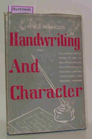 Handwriting and Character - An Introduction to Scientific Graphology and ist Applications.