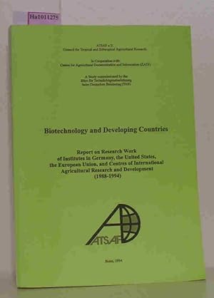 Image du vendeur pour Biotechnology and Developing Countries - Report on Research Work of Institutes in Germany, the United States, the European Union, and Centres of International Agricultural Research and Development (1988-1994). mis en vente par ralfs-buecherkiste