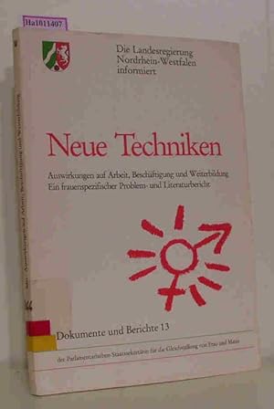 Bild des Verk�ufers f�r Neue Techniken - Auswirkungen auf Arbeit, Besch�ftigung und Weiterbildung / Ein frauenspezifischer Problem- und Literaturbericht. Dokumente und Berichte Band 13 der Parlamentarischen Staatssekret�rin f�r die Gleichstellung von Frau und Mann. zum Verkauf von ralfs-buecherkiste