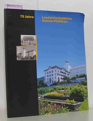 Bild des Verkufers fr 75 Jahre Landwirtschaftliche Schule Pfffikon. zum Verkauf von ralfs-buecherkiste